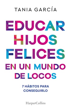 Educar hijos felices en un mundo de locos