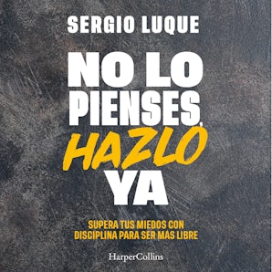 No lo pienses, hazlo ya