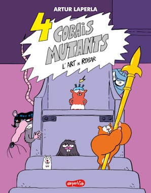 4 cobais mutants: L'art de robar