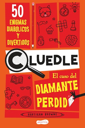 CLUEDLE: El caso del diamante perdido: 50 enigmas diabólicos y divertidos (Libro 1)