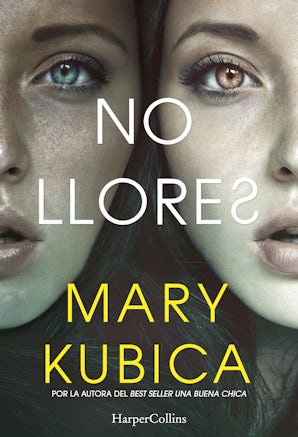 No llores. Una sobrecogedora novela de suspense por la autora de Una buena chica