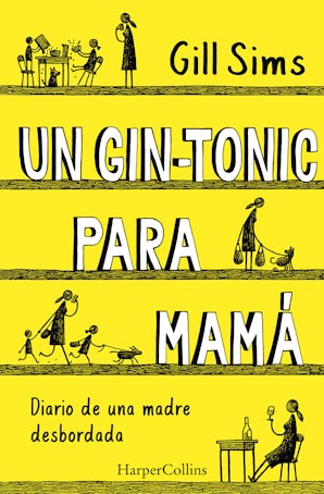 Un gin-tonic para mamá. Diario de  una madre desbordada