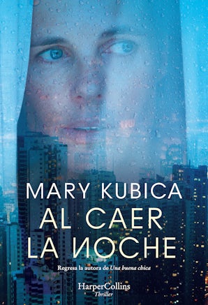 Al caer la noche. Una sobrecogedora novela de suspense por la autora de Una buena chica