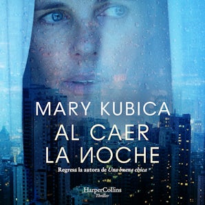 Al caer la noche. Una sobrecogedora novela de suspense por la autora de Una buena chica